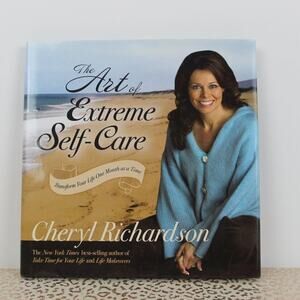 The Art of Extreme Self-Care Cheryl Richardson